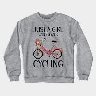 Just A Girl Who Loves Cycling Crewneck Sweatshirt